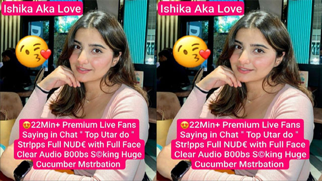 Ishia Aka Love Famous Insta Influencer – Most Exclusive Private Live